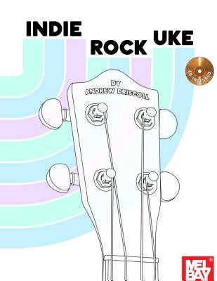 Indie Rock Uke by Andrew Driscoll