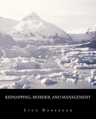 Kidnapping, Murder, and Management: The Reading by Dorrough, Lynn