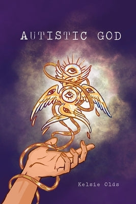 Autistic God by Olds, Kelsie
