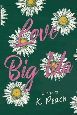 Love Big Ida by Peach, K.