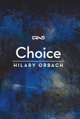 Choice by Orbach, Hilary