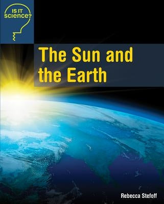 The Sun and the Earth by Stefoff, Rebecca