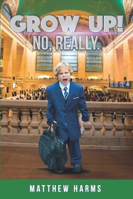 Grow Up!: No, Really by Conn, John