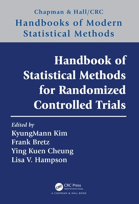 Handbook of Statistical Methods for Randomized Controlled Trials by Kim, Kyungmann