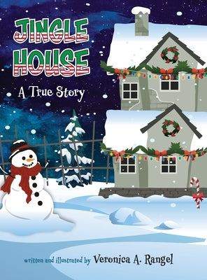 Jingle House: A True Story by Rangel, Veronica A.