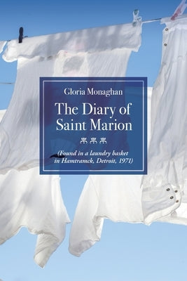 The Diary of Saint Marion by Monaghan, Gloria