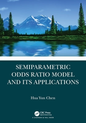 Semiparametric Odds Ratio Model and Its Applications by Chen, Hua Yun