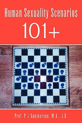 Human Sexuality Scenarios 101+ by Gammarano, P. J. M. a.