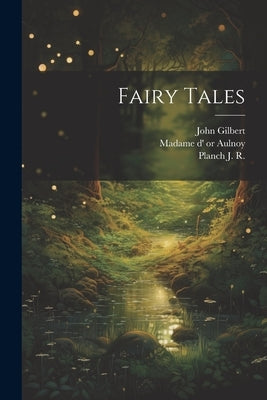 Fairy Tales by Aulnoy, Madame D' (Marie-Catherine)