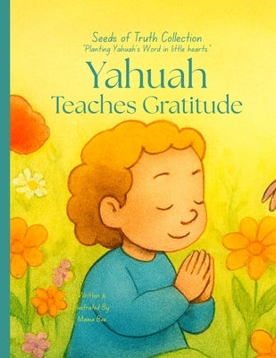 Yahuah Teaches Gratitude by Bee, Mama
