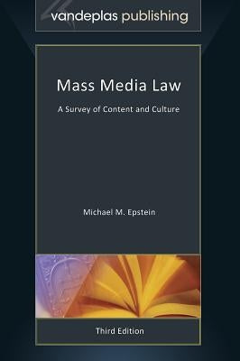 Mass Media Law: A Survey of Content and Culture by Epstein, Michael M.