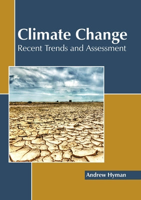 Climate Change: Recent Trends and Assessment by Hyman, Andrew