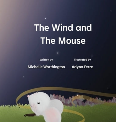 The Wind and The Mouse by Worthington, Michelle