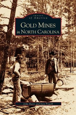 Gold Mines in North Carolina by Hairr, John
