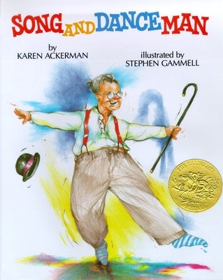 Song and Dance Man: (Caldecott Medal Winner) by Ackerman, Karen