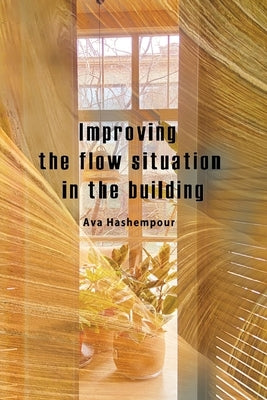 Improving the flow situation in the building by Khiabanian, Ali