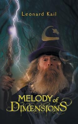 Melody of Dimensions by Kail, Leonard