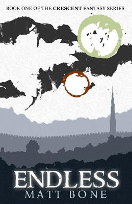 Endless: Crescent: Book One by Bone, Matt