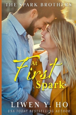 At First Spark: A Christian Contemporary Romance by Ho, Liwen y.