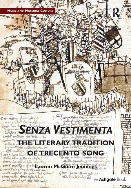 Senza Vestimenta: The Literary Tradition of Trecento Song by Jennings, Lauren