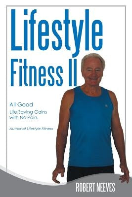 Lifestyle Fitness II: All Good by Neeves, Robert