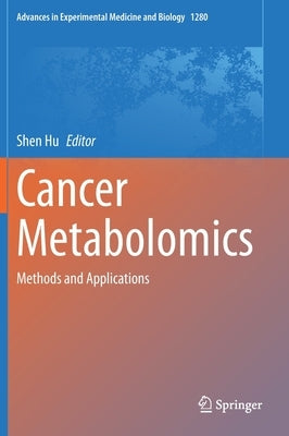 Cancer Metabolomics: Methods and Applications by Hu, Shen