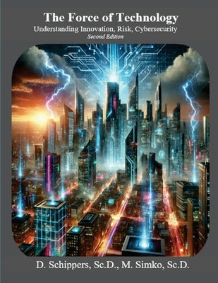 The Force of Technology Second Edition by Schippers, David
