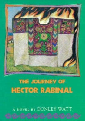 The Journey of Hector Rabinal by Watt, Donley