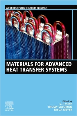 Materials for Advanced Heat Transfer Systems by Vijay, S. J.