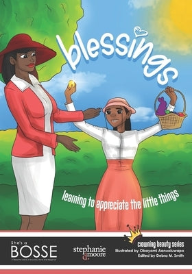 Blessings! Learning to Appreciate the Little Things: A She's a BOSSE Publication by Aanuoluwapo, Obayomi