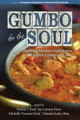 Gumbo for the Soul: Liberating Memoirs and Stories to Inspire Females of Color by Ford, Donna Y.