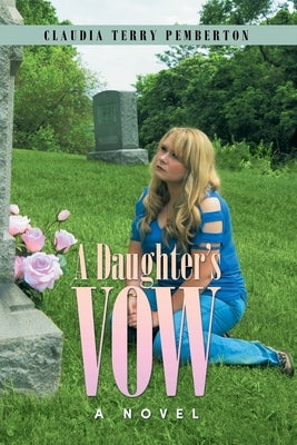 A Daughter's Vow by Pemberton, Claudia Terry