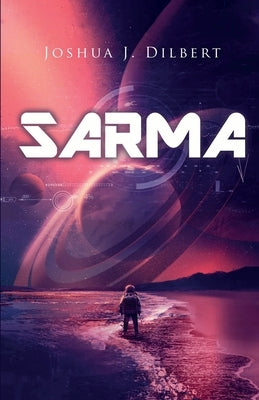 Sarma: 2nd Edition by Dilbert, Joshua J.