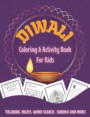 Diwali Coloring & Activity Book for Kids: Coloring, Mazes, Word search, Sudoko, and More! - Diwali Rangolis, Diyas, Festival Decorations, ... - Perfec by William, Mason