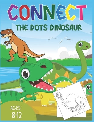 Connect The Dots Dinosaur Ages 8-12 by Publishing, Nazma