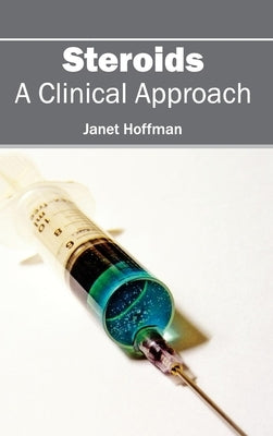 Steroids: A Clinical Approach by Hoffman, Janet