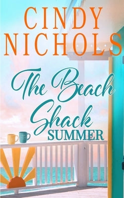 The Beach Shack Summer by Nichols, Cindy