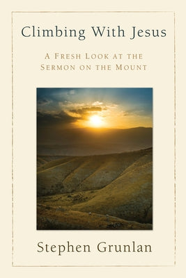 Climbing with Jesus by Grunlan, Stephen