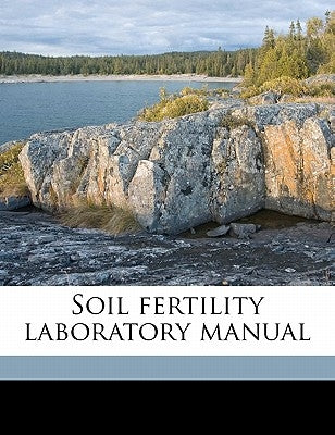 Soil fertility laboratory manual by Hopkins, Cyril George