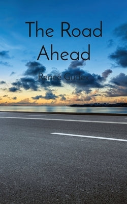 The Road Ahead by Gudex, Renee