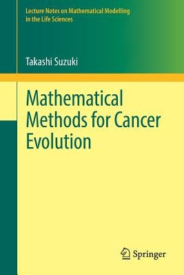 Mathematical Methods for Cancer Evolution by Suzuki, Takashi