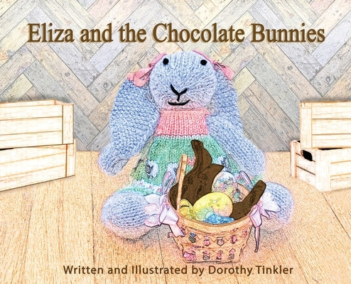 Eliza and the Chocolate Bunnies by Tinkler, Dorothy