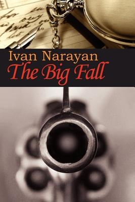 The Big Fall by Ivan Narayan