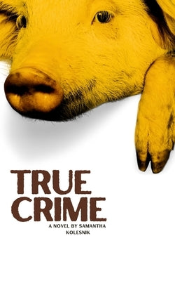 True Crime by Kolesnik, Samantha