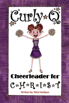 Curly Q Cheerleader for Christ by Moody, Sarah