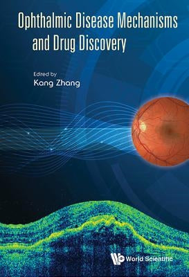 Ophthalmic Disease Mechanisms and Drug Discovery by Zhang Kang