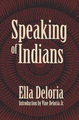 Speaking of Indians by Deloria, Ella Cara
