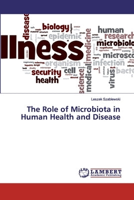 The Role of Microbiota in Human Health and Disease by Szablewski, Leszek