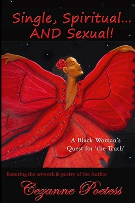 Single, Spiritual...AND Sexual! by Poetess, Cezanne