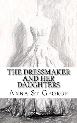 The Dressmaker And Her Daughters by St George, Anna